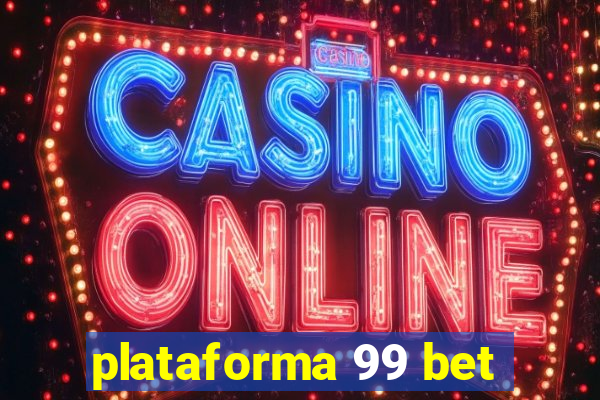 plataforma 99 bet